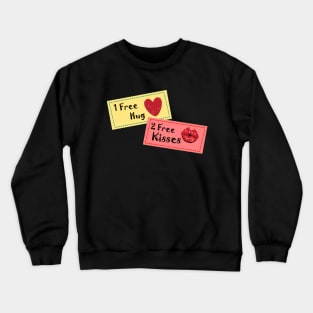 1 Free Hug , 2 Free Kisses Crewneck Sweatshirt